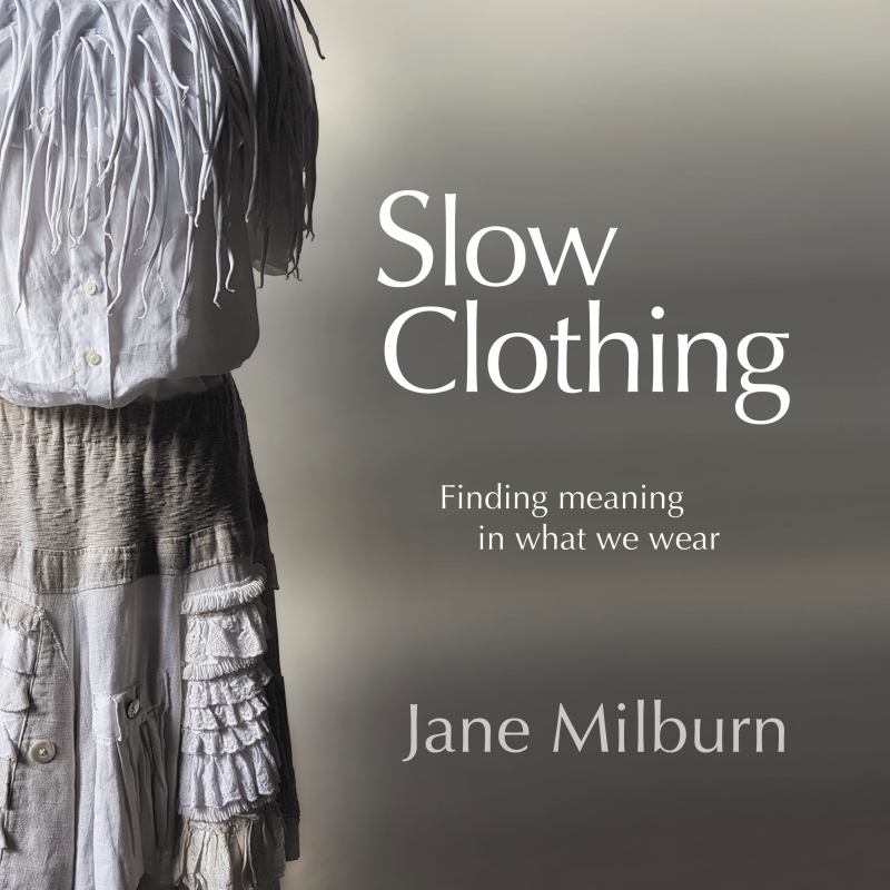 Slow Clothing Finding Meaning in What We Wear The Little Lost Bookshop