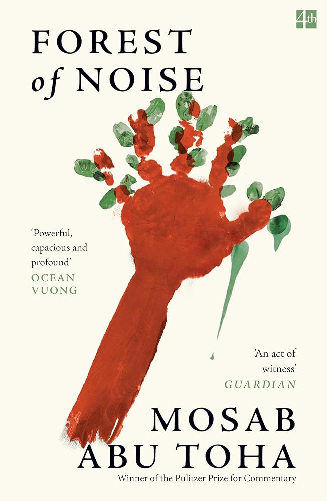 Forest of Noise: New poems of hope and resilience by the Pulitzer Prize winning Palestinian writer cover image