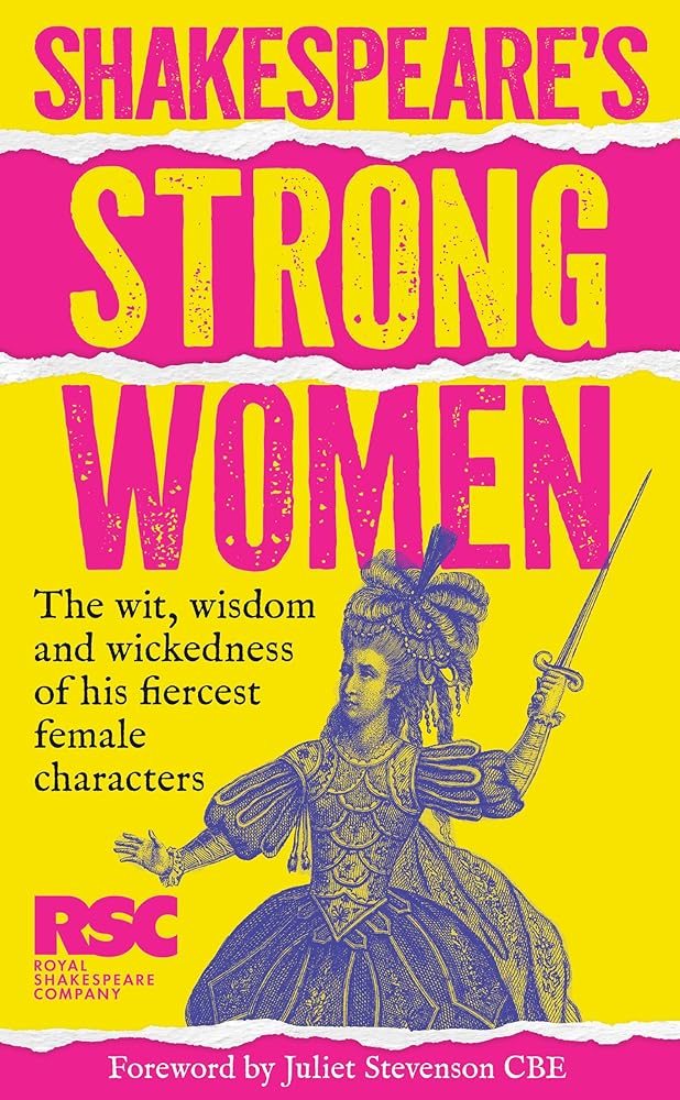 Shakespeare’s Strong Women: A celebration of his fiercest female characters. The perfect gift for Shakespeare fans cover image