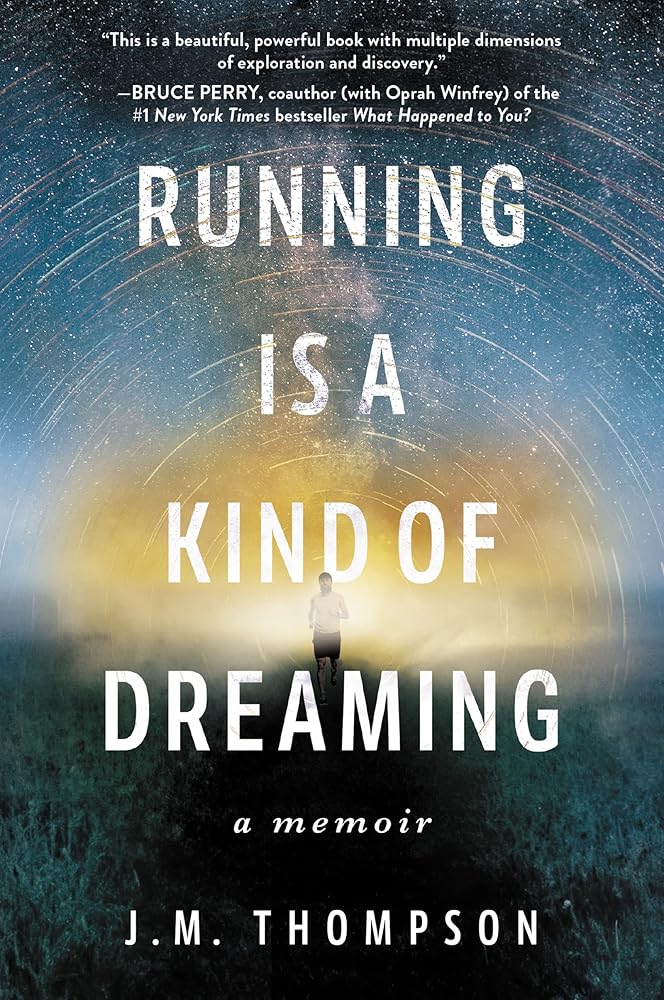 Running Is a Kind of Dreaming: A Memoir – A Psychologist's Journey from Suicide and Madness to Healing and Hope cover image