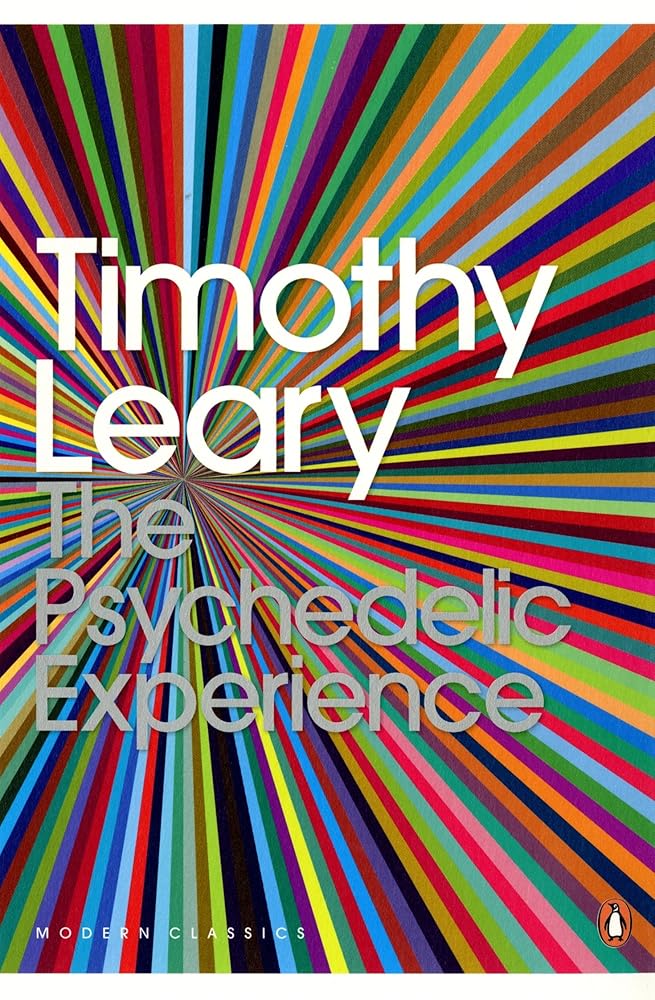 The Psychedelic Experience: A Manual Based on the Tibetan Book of the Dead. Timothy Leary, Ralph Metzner, Richard Alpert cover image