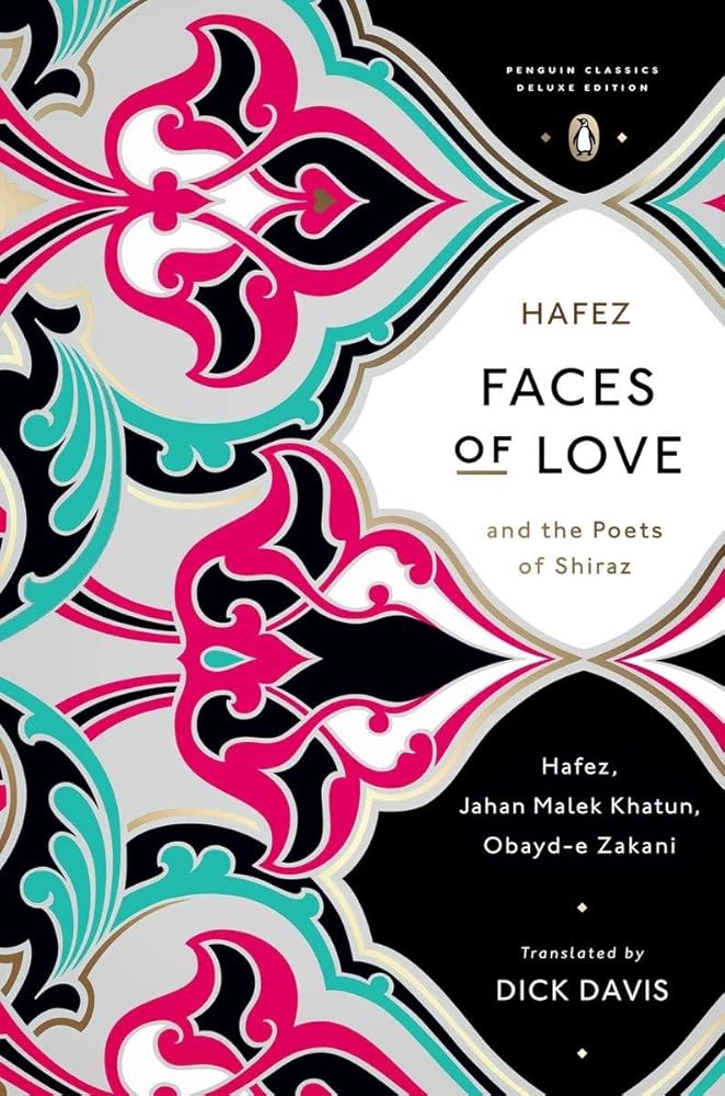 Faces of Love: Hafez and the Poets of Shiraz (Penguin Classics Deluxe Edition) cover image