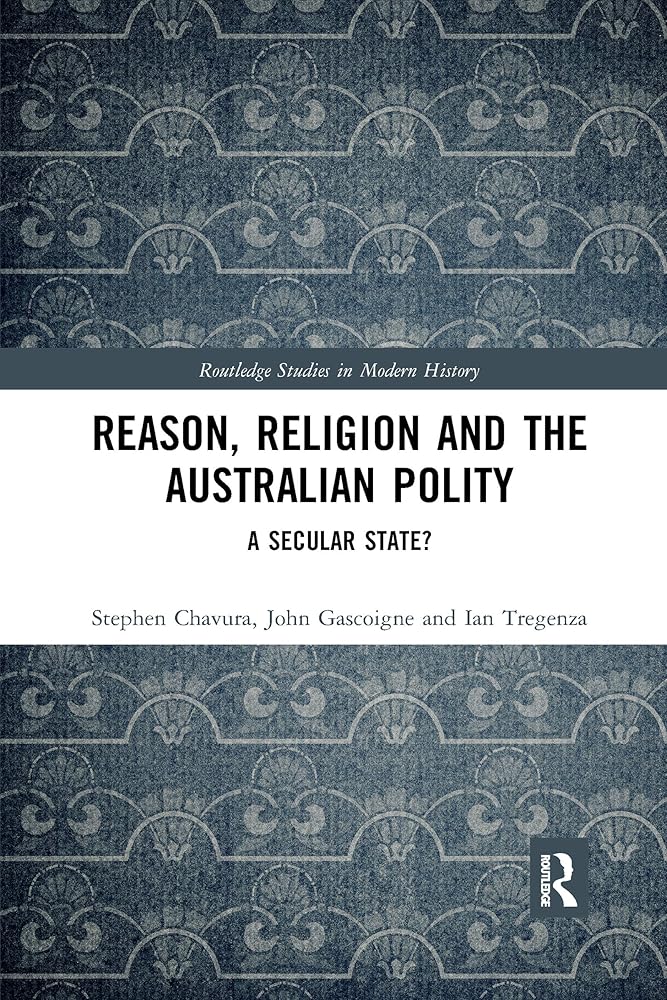 Reason, Religion and the Australian Polity (Routledge Studies in Modern History) cover image