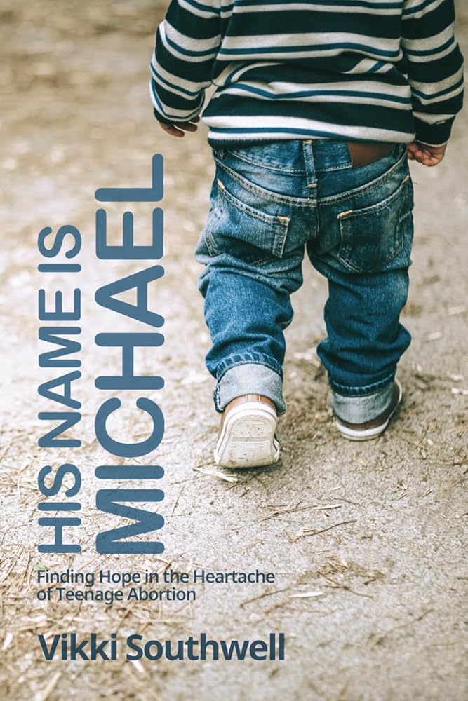 His Name Is Michael: Finding Hope in the Heartache of Teenage Abortion cover image