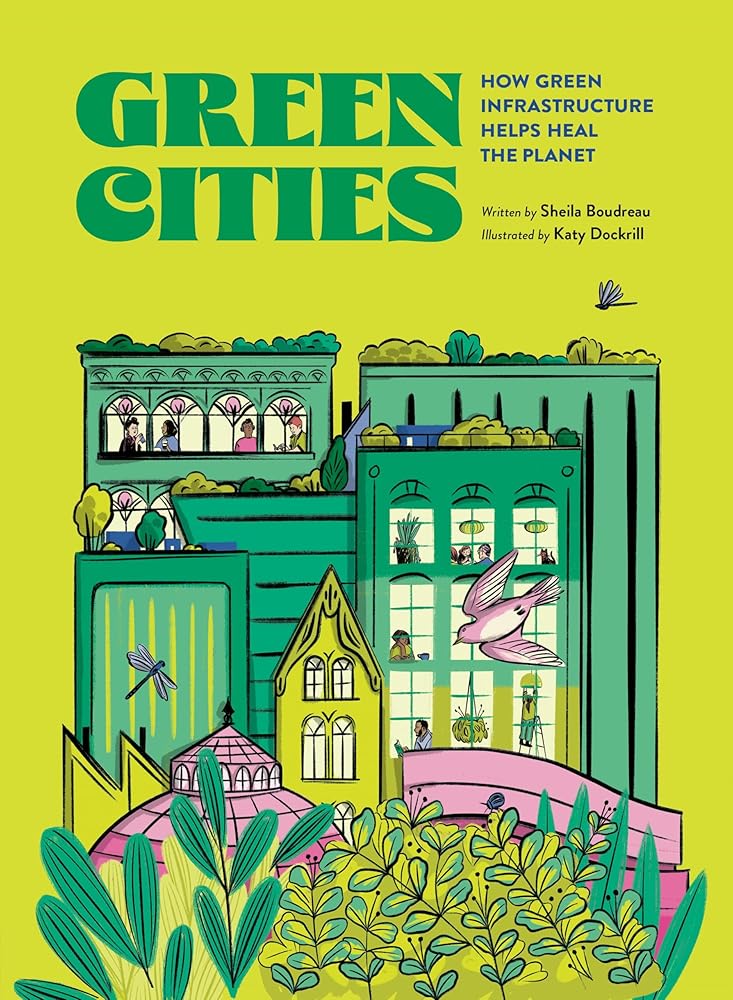 Green Cities: How Green Infrastructure Helps Heal the Planet cover image