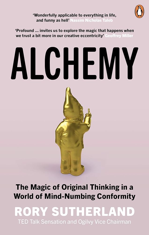 Alchemy: The Surprising Power of Ideas That Don't Make Sense cover image