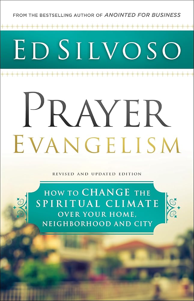 Prayer Evangelism: How to Change the Spiritual Climate over Your Home, Neighborhood and City cover image