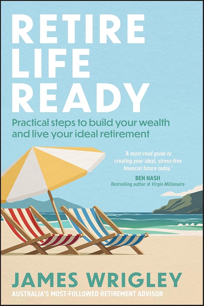 Retire Life Ready: Practical Steps to Build Your Wealth and Live Your Ideal Retirement cover image