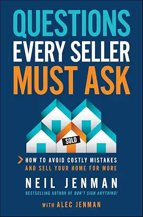 Questions Every Seller Must Ask: How to Avoid Costly Mistakes and Sell Your Home for More cover image