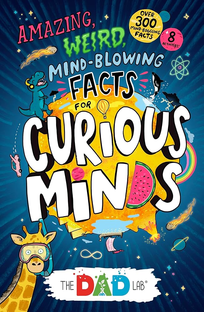 Seven Dials TheDadLabs Amazing, Weird, Mind-blowing Facts for Curious Minds. cover image
