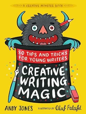 Creative Writing Magic: 80 Tips and Tricks for Young Writers: The essential, funny guide to story writing, from an award-winning duo, perfect for ages 9+ cover image