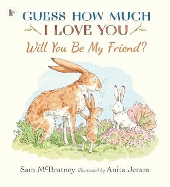 Will You Be My Friend?: A charming story about first friendship from the creators of the internationally bestselling Guess How Much I Love You, the perfect gift for any loved one cover image