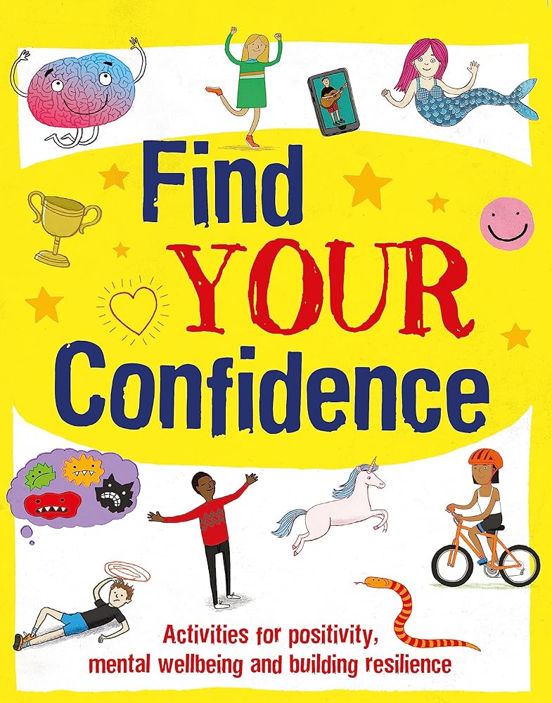 Find Your Confidence: Activities for positivity, mental wellbeing and building resilience cover image
