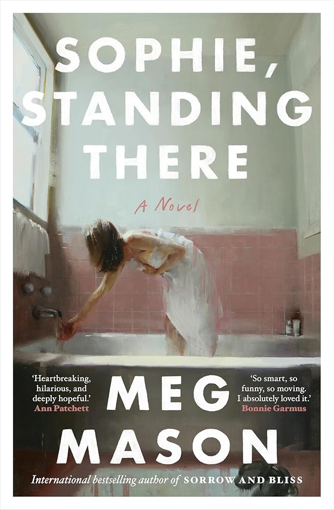 Sophie, Standing There: from the international bestselling author of Sorrow and Bliss cover image