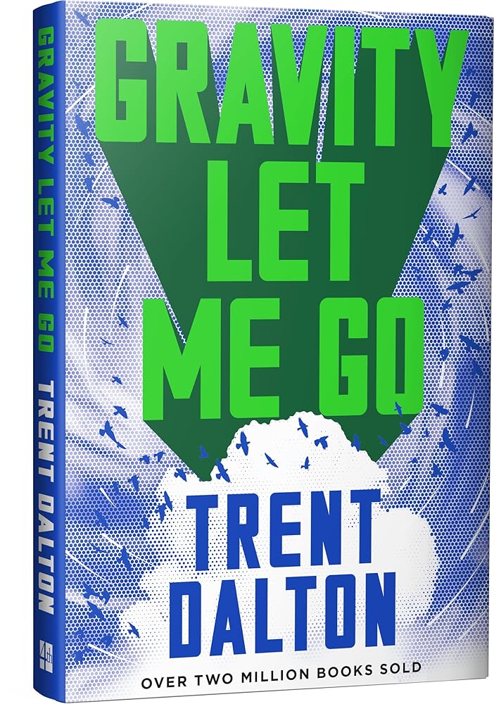 Gravity Let Me Go: The astonishing new novel from the bestselling author of BOY SWALLOWS UNIVERSE and LOLA IN THE MIRROR cover image