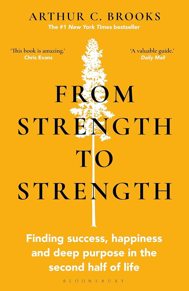 From Strength to Strength: Finding Success, Happiness and Deep Purpose in the Second Half of Life cover image