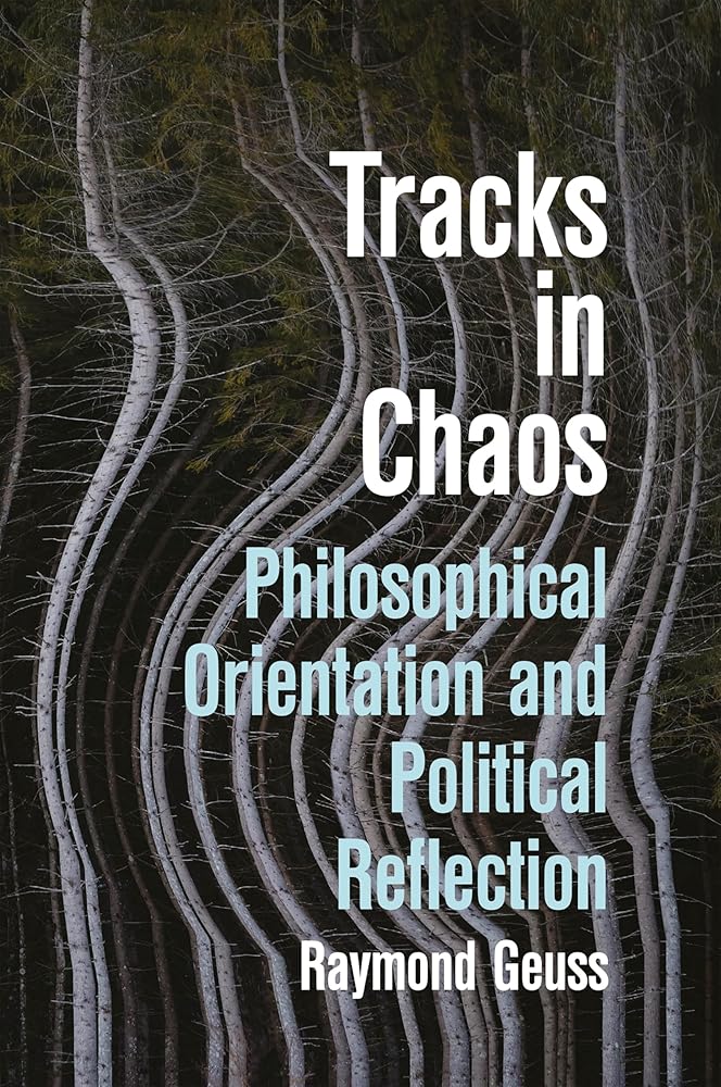 Tracks in Chaos: Philosophical Orientation and Political Reflection cover image