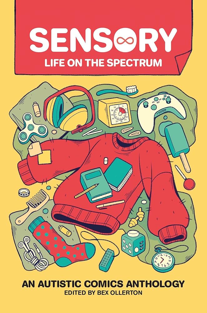 Sensory: Life on the Spectrum: An Autistic Comics Anthology cover image