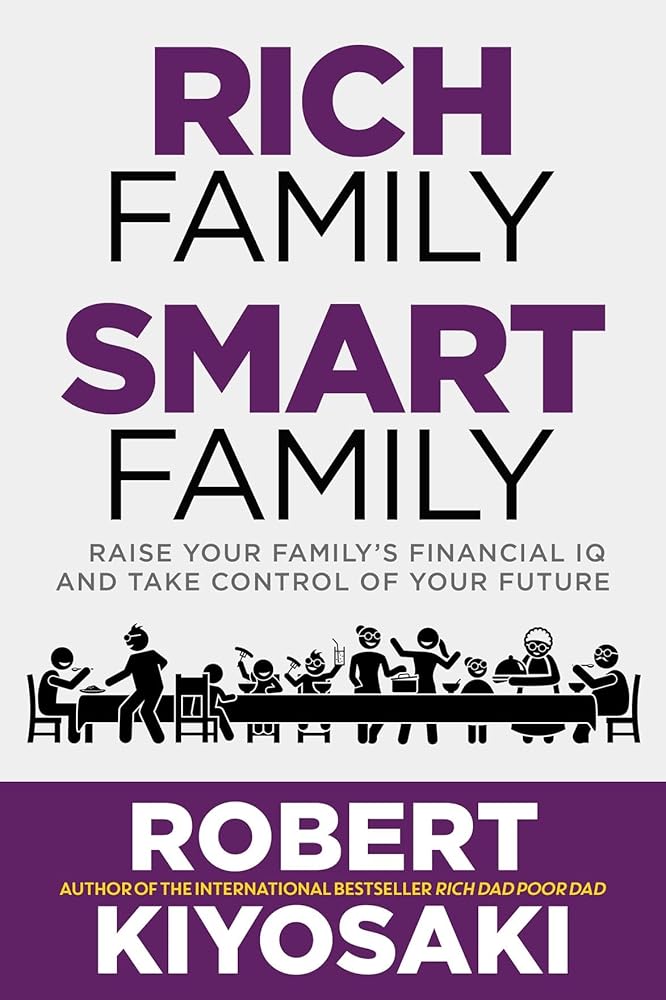Rich Family Smart Family: Raise Your Family's Financial IQ and Take Control of Your Future cover image