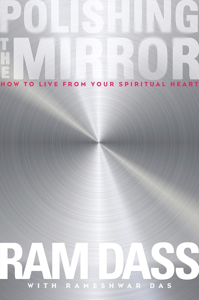 Polishing the Mirror: How to Live from Your Spiritual Heart cover image