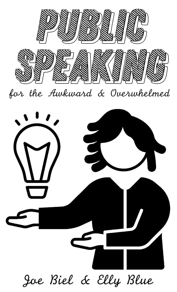 Public Speaking for the Awkward & Overwhelmed cover image