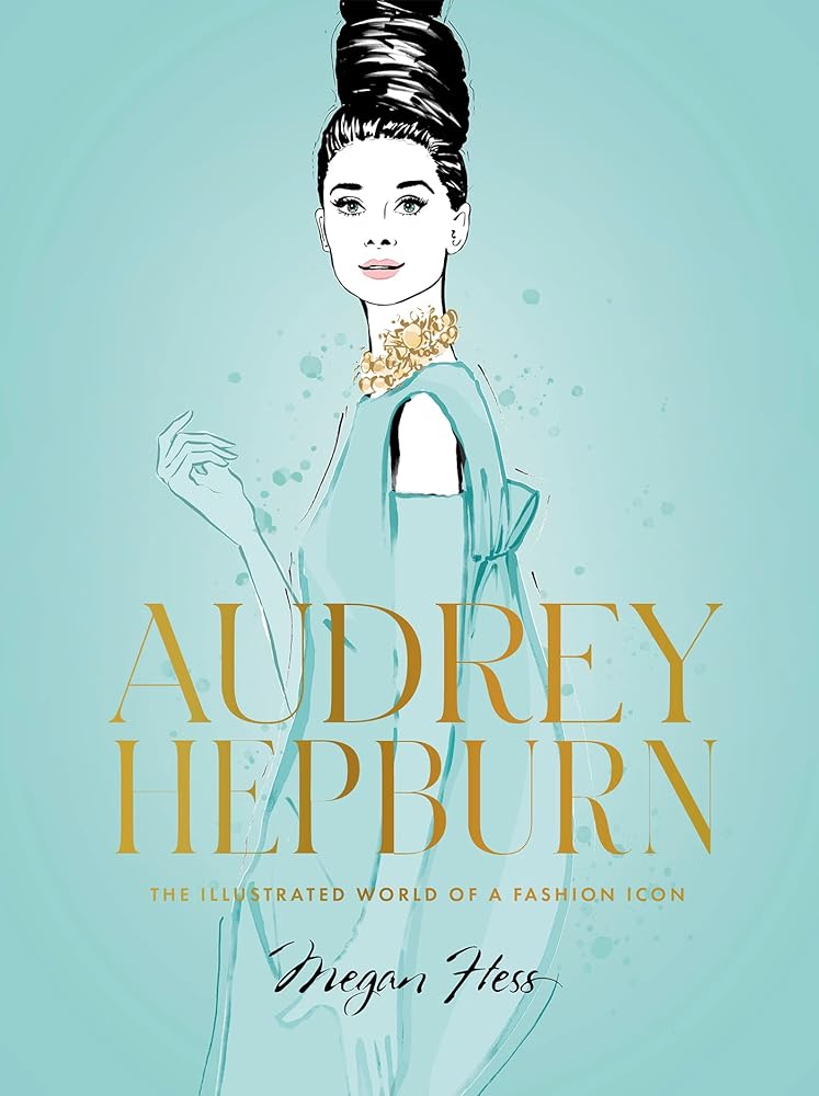 Audrey Hepburn: The Illustrated World of a Fashion Icon cover image