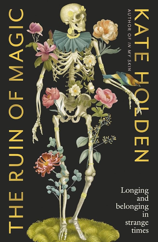 The Ruin of Magic: Longing and Belonging in Strange Times cover image