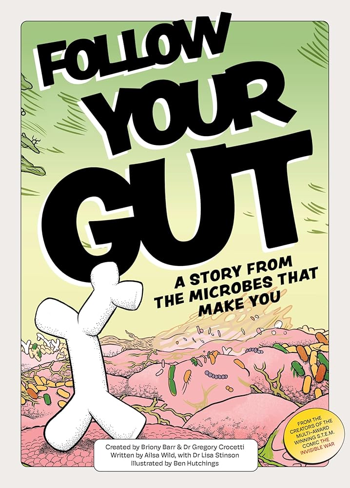 Follow Your Gut: a story from the microbes that make you cover image