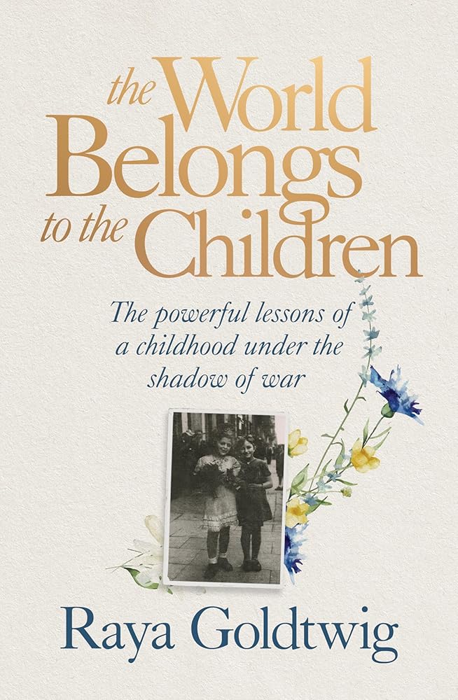 The World Belongs to the Children: The powerful lessons of a childhood under the shadow of war cover image
