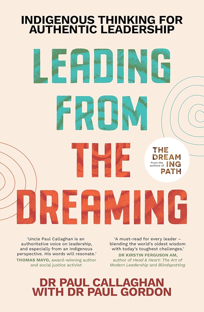 Leading from the Dreaming: Indigenous Thinking for Authentic Leadership cover image