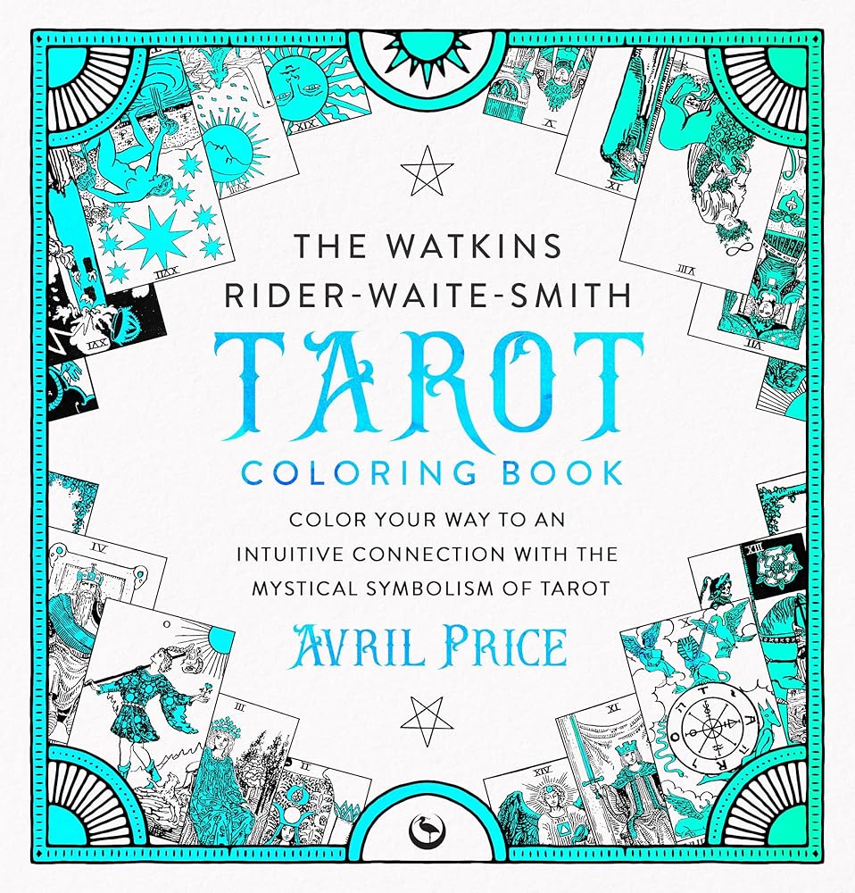 The Watkins Rider-Waite-Smith Tarot Coloring Book: Color Your Way to an Intuitive Connection with the Mystical Symbolism of Tarot cover image