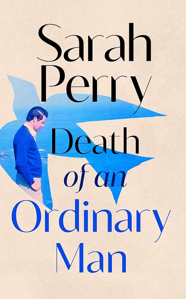 Death of an Ordinary Man: the new memoir about life, love and death from the bestselling author of The Essex Serpent cover image