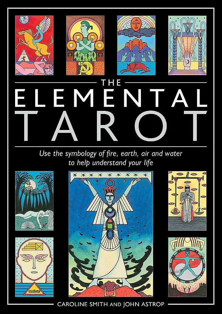 The Elemental Tarot: Use the symbology of fire, earth, air and water to help understand your life cover image