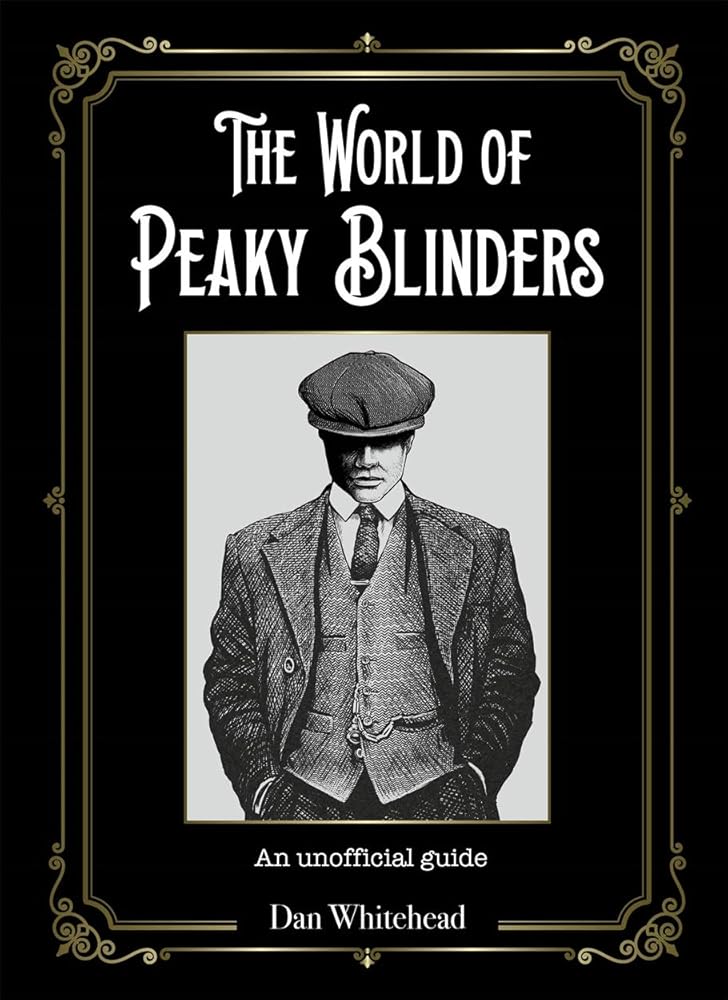 The World of Peaky Blinders: An Unofficial Guide cover image
