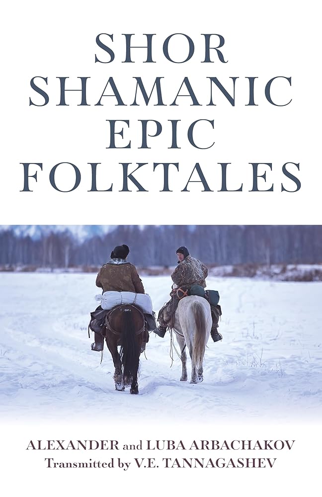 Shor Shamanic Epic Folktales: Traditional Siberian Shamanic Tales cover image