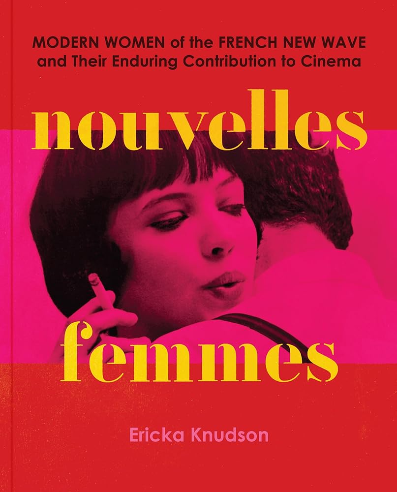 Nouvelles Femmes: Modern Women of the French New Wave and Their Enduring Contribution to Cinema cover image