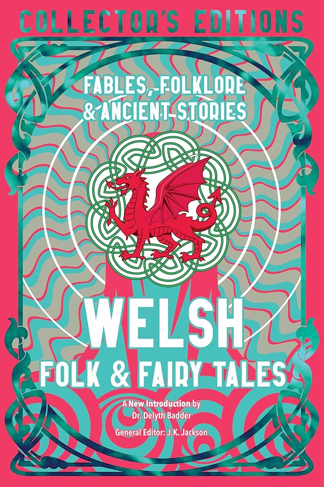 Welsh Folk & Fairy Tales: Fables, Folklore & Ancient Stories (Flame Tree Collector's Editions) cover image