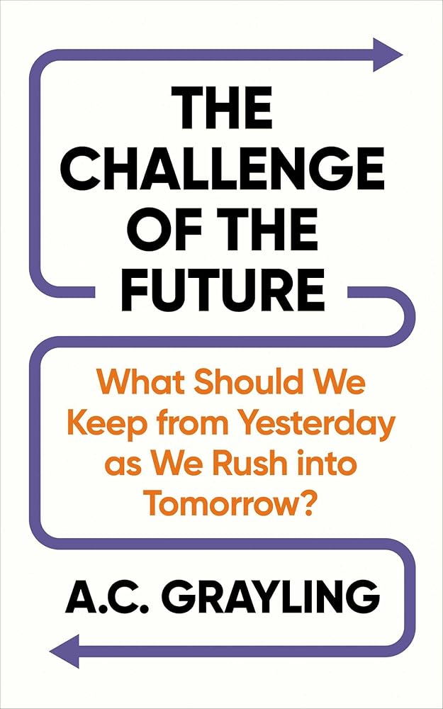 The Challenge of the Future: What Should We Keep from Yesterday as We Rush into Tomorrow? cover image