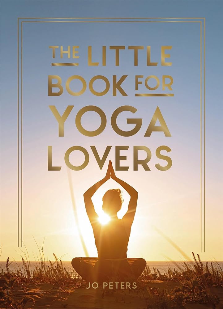 The Little Book for Yoga Lovers: Tips and Tricks to Elevate Your Yoga Practice cover image