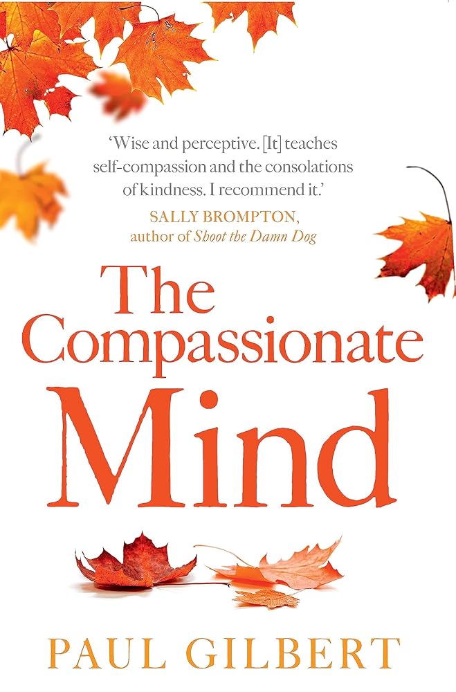 The Compassionate Mind (Compassion Focused Therapy) cover image