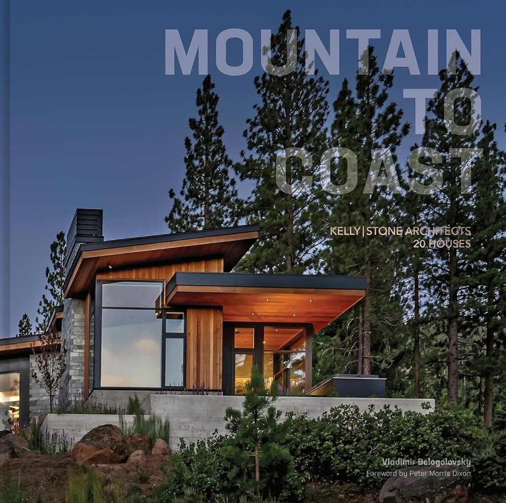 Mountain to Coast: Kelly|Stone Architects 20 Houses cover image