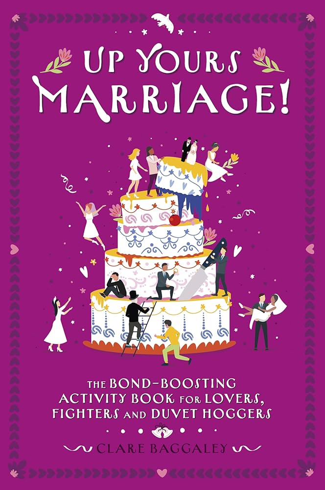 Up Yours - Marriage!: The Bond-Boosting Activity Book for Lovers, Fighters and Duvet Hoggers cover image