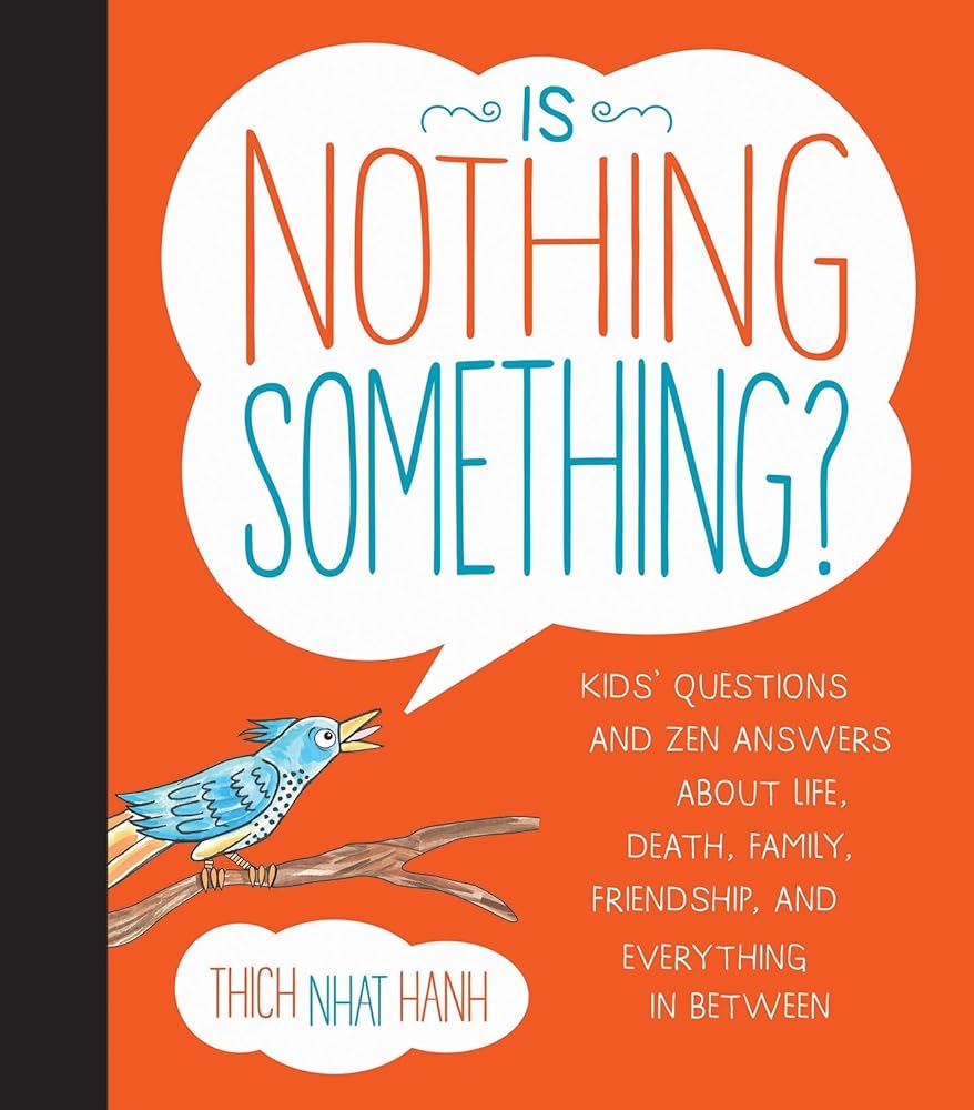 Is Nothing Something?: Kids' Questions and Zen Answers About Life, Death, Family, Friendship, and Everything in Between cover image