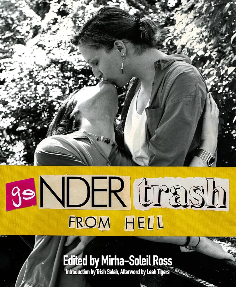Gendertrash From Hell: The First Print Collection of the Zine That Changed Everything cover image