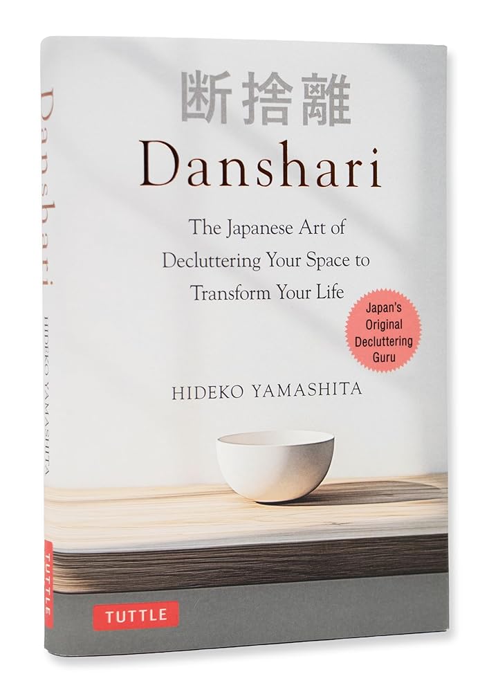 Danshari: The Japanese Art of Decluttering Your Space to Transform Your Life cover image