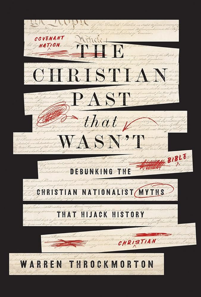 The Christian Past That Wasn't: Debunking the Christian Nationalist Myths That Hijack History cover image
