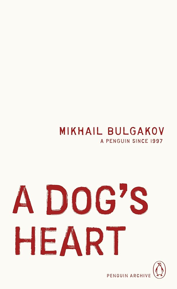 A Dog's Heart (Penguin Archive) - 9780241746288 - Mikhail Bulgakov - Penguin Classics - The Little Lost Bookshop