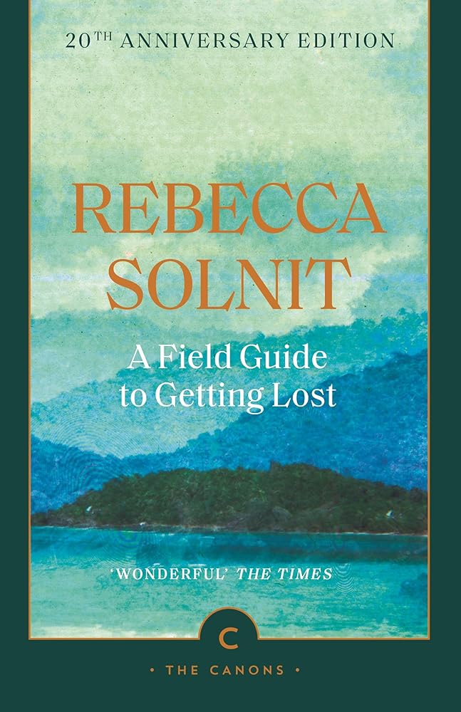 A Field Guide To Getting Lost (Canons) - 9781837264278 - Rebecca Solnit - Canongate - The Little Lost Bookshop