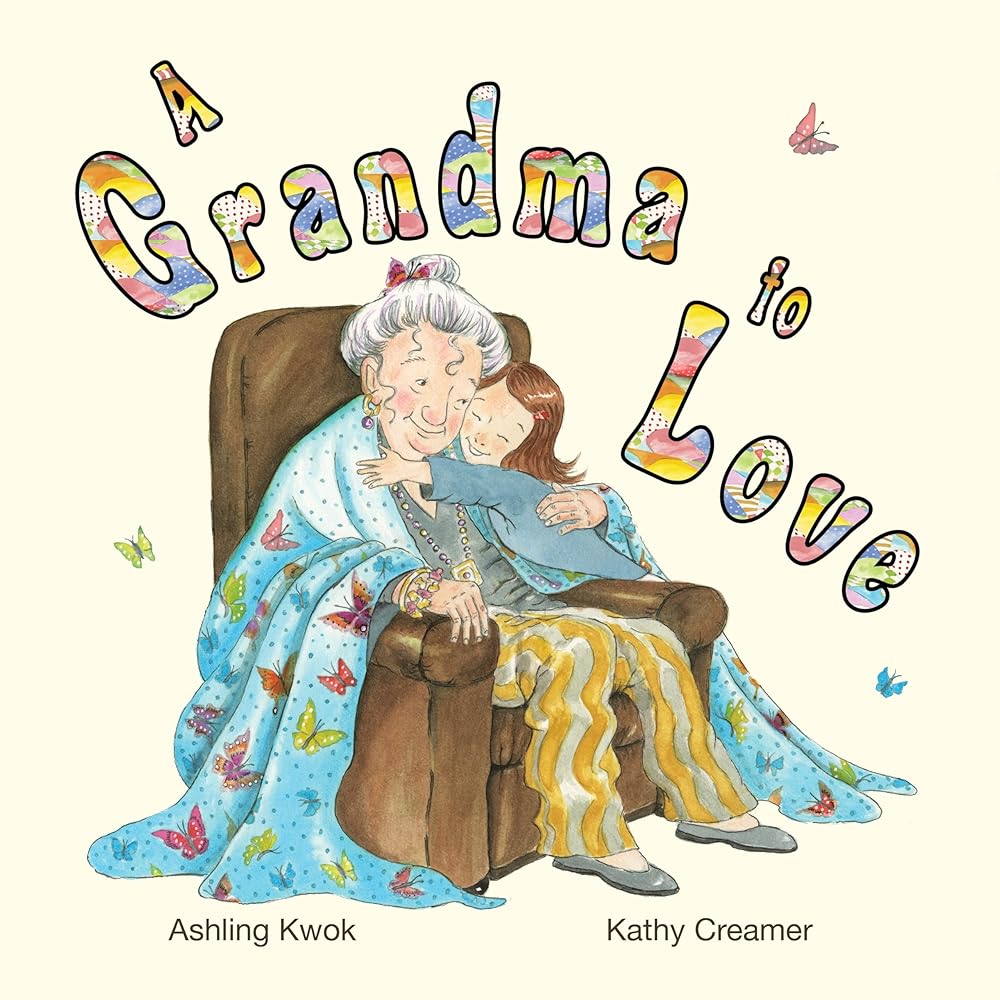 A Grandma to Love - 9780645418408 - Ashling Kwok, Kathy Creamer - Little Pink Dog Books - The Little Lost Bookshop