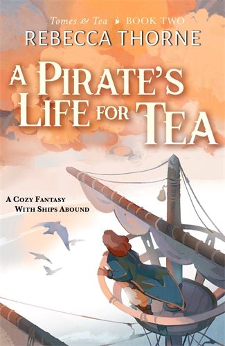 A Pirate's Life for Tea - 9781035053575 - Rebecca Thorne - Pan Macmillan UK - The Little Lost Bookshop